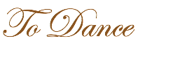To Dance